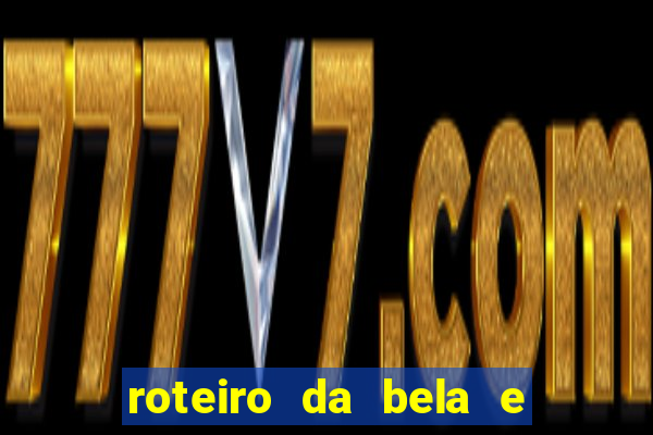 roteiro da bela e a fera